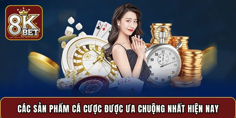 Các sản phẩm cá cược thu hút đông đảo khách hàng