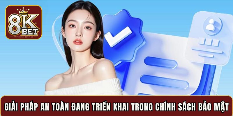 Giải pháp an toàn đang triển khai trong chính sách bảo mật