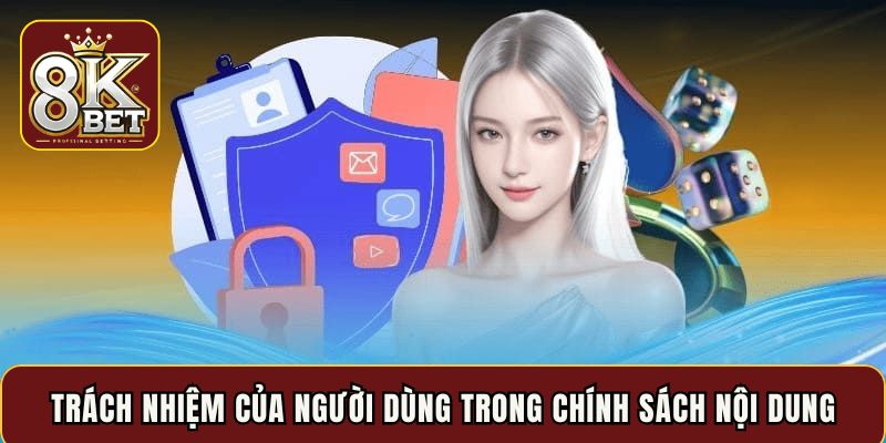 Trách nhiệm của người dùng trong chính sách nội dung